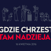 Gdzie CHRZEST tam NADZIEJA